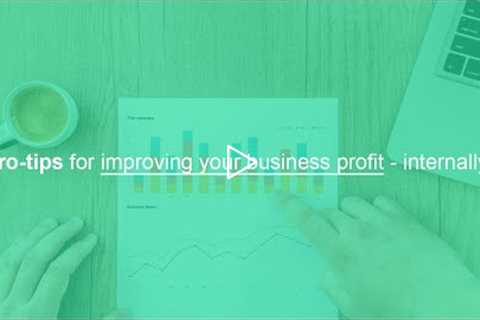 pro tips for improving your business profit and bottom line in 2022 | internally!