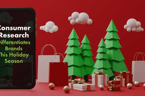 Consumer research differentiates brands this holiday season