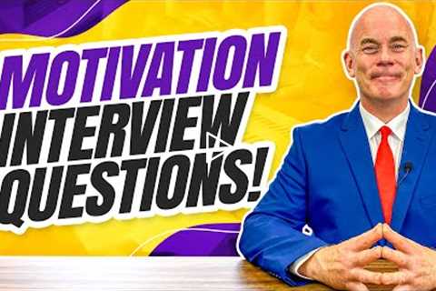 MOTIVATION Interview Questions & Answers! (How to ANSWER these DIFFICULT Interview Questions!)