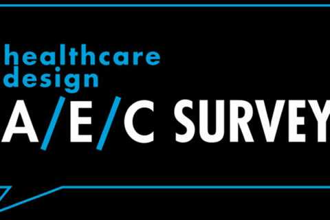 Healthcare Design Launches 2022 A/E/C Survey
