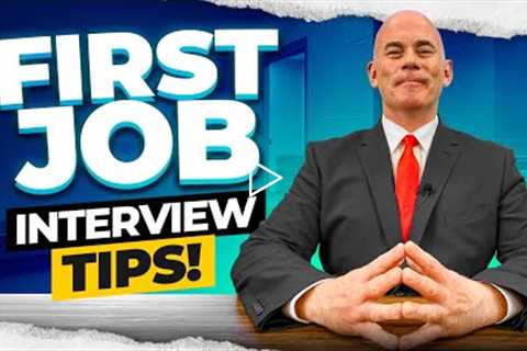 7 FIRST JOB INTERVIEW TIPS! (How to Pass a Job Interview with NO EXPERIENCE!)