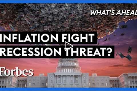 Inflation Surges On: Will Fed Chair's Fight Against It Cause A Recession? | Steve Forbes | Forbes