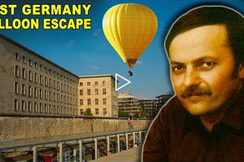 How 2 Families Escaped East Germany In a Homemade Balloon