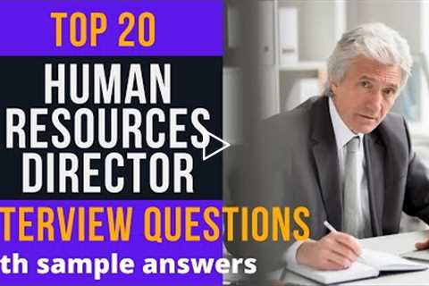 Top 20 HR Director Interview Questions and Answers for 2022