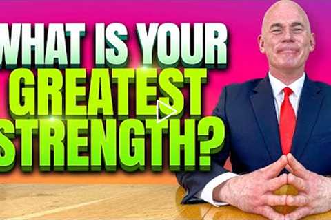 WHAT IS YOUR GREATEST STRENGTH? (How to ANSWER this Tough INTERVIEW QUESTION!)