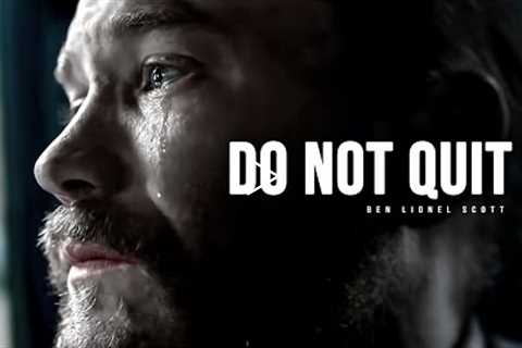 DO NOT QUIT - Motivational Speech