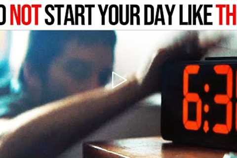 Do NOT Start Your Day Like THIS! (How To Reprogram Your Brain in The Morning)