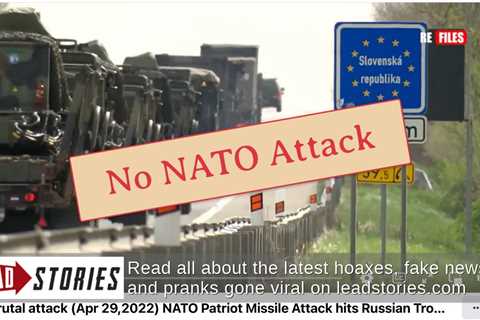 Fact Check: There Was NO ‘NATO Patriot Missile Attack’ On Russian Troops Near Ukraine Border