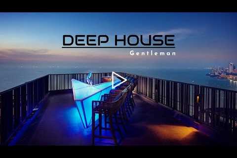 Gentleman ' Deep ' Radio | Deep House • Chillout • Lounge Music 24/7