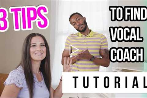 How To Find a Vocal Coach |  3 tips!