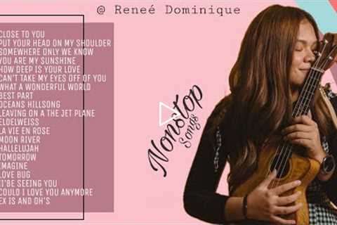 Reneé Dominique | Nonstop Songs       #ReneeDominique #trending