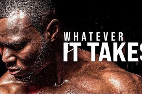 WHATEVER IT TAKES | Powerful Motivational Speech by Coach Pain