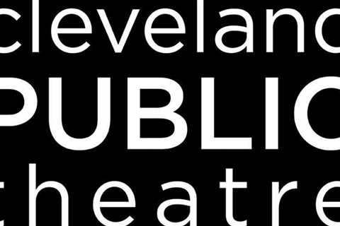 Cleveland Public Theater Announces Part One of Season 2022-2023 – “Incremental & Monumental” –..