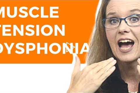 Muscle Tension Dysphonia: How Can You Tell If You Have MTD?