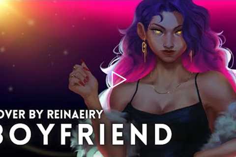 Boyfriend (Dove Cameron) || Cover by Reinaeiry