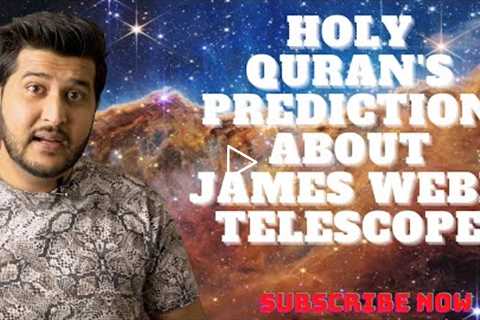 James Webb Space Telescope | Quranic Predictions about Science | Islam & Science | Auran K Vlogs