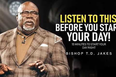 WATCH THIS EVERY DAY - Motivational Speech By T.D. Jakes [YOU NEED TO WATCH THIS]
