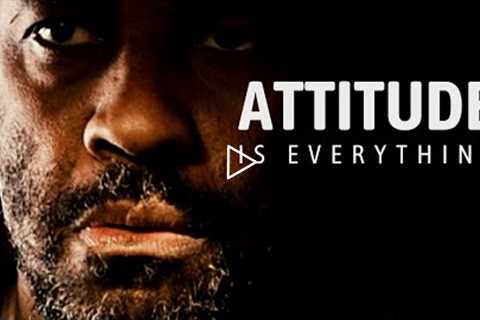 YOUR ATTITUDE IS EVERYTHING - Best Self Discipline Motivational Speech