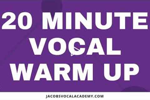 20 Minute Vocal Warm Up