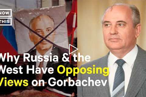 Gorbachev's Complicated Legacy as Former Soviet Leader