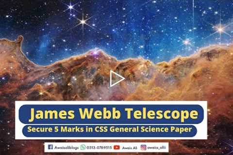 James Webb Telescope - 5 Marks Question in CSS 2023 General Science & Ability Paper