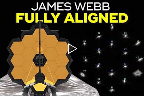 James Webb Space Telescope Alignment Completion Explained