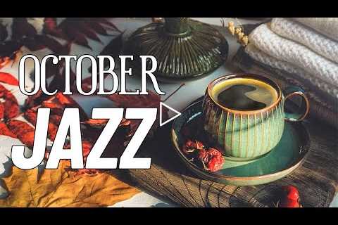 Jazz Funk ☕ October Fall Jazz & Exquisite Bossa Nova for Work, Study and Relaxation