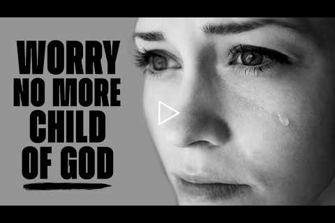 Stop Worrying - Start Living and Trusting God. You need to watch this video for healing