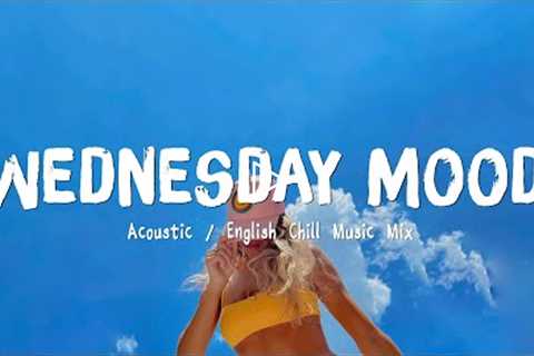 Wednesday Mood ♫ Acoustic Love Songs 2022 🍃 Chill Music cover of popular songs