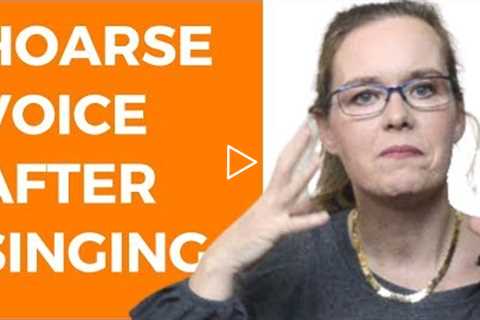 Why Is My Voice Hoarse After Singing? (Causes of Hoarseness When Singing)