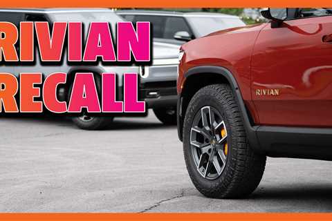 Rivian Recalls Nearly Every Car It Has Built