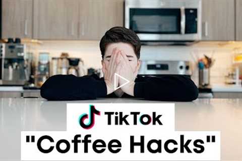 Testing Viral TikTok Coffee Videos and Hacks