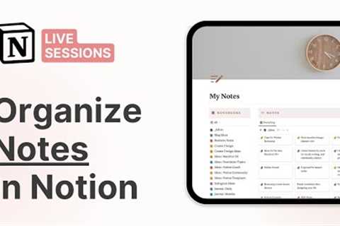 Live Session: Organize Your Notes in Notion