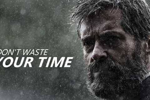 DON''''T WASTE YOUR TIME - Best Motivational Speech 2022