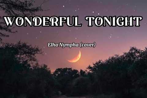 Wonderful Tonight | Elha Nympha (cover)