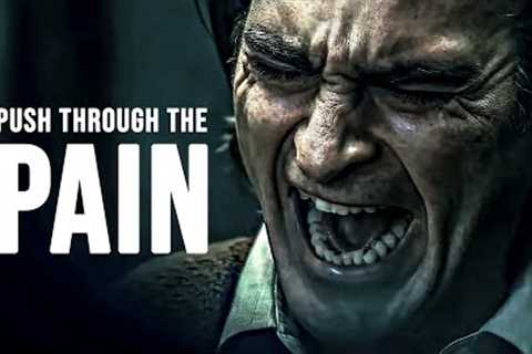 PUSH THROUGH THE PAIN - Best Motivational Speech