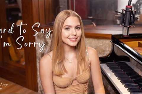 Hard to Say I''''m Sorry - Chicago - Cover by Emily Linge