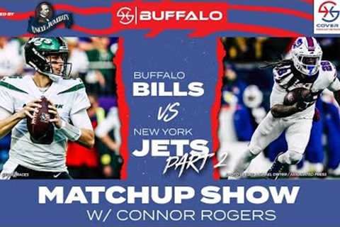 Buffalo Bills vs New York Jets Match-up Show with Connor Rogers