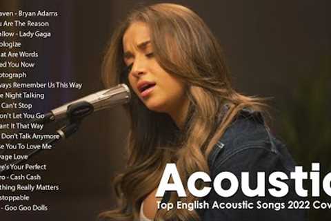 Top English Acoustic Songs 2022 Cover - Beautiful Acoustic Love Songs -  Best Acoustic Cover Songs