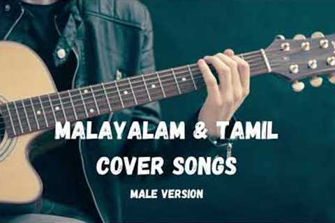 Best of Malayalam & Tamil Cover Songs - Male Version🎶💖