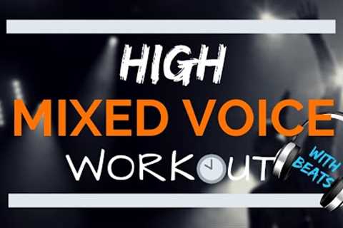 High Mixed Voice Workout -Tenor and High Baritone