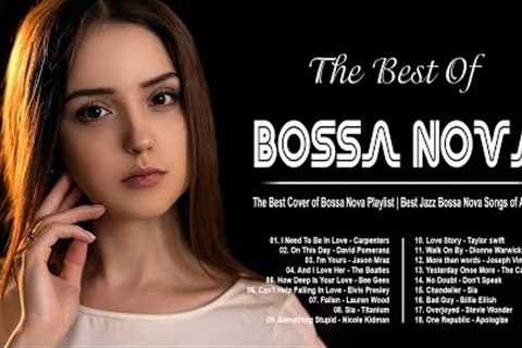 The Best Cover of Bossa Nova Playlist - Best Jazz Bossa Nova Songs of All Time