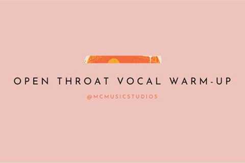 Open Throat Vocal Warmup | MC Music Studios