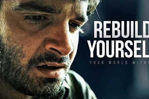 REBUILD YOURSELF | Powerful Motivational Speeches | Wake Up Positive