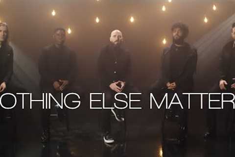 Nothing Else Matters - Metallica (acapella) VoicePlay Ft J.NONE