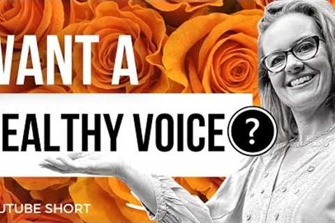 How to Have a Healthy Voice