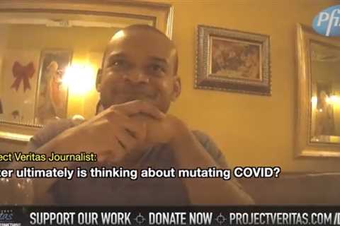 BREAKING: Project Veritas: Pfizer Exploring “Mutating” Covid-19 Virus Via ‘Directed Evolution’ To..