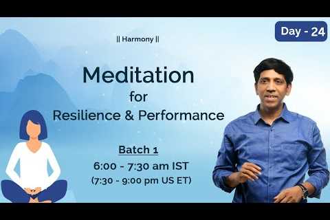 Day24 | Harmony, Batch -1 | 40 Day Meditation Program- English