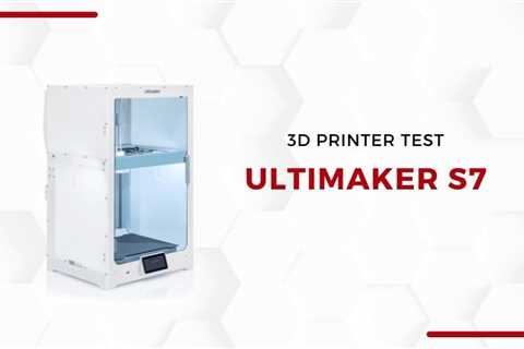 3Dnatives Laboratory: Testen des S7 3D-Druckers von UltiMaker