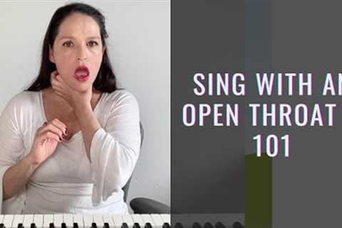 Open the throat 101 for singing